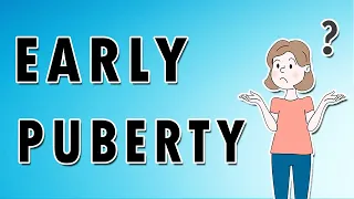 Behind Early Puberty