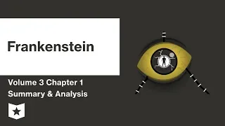 Frankenstein by Mary Shelley | Volume 3: Chapter 1