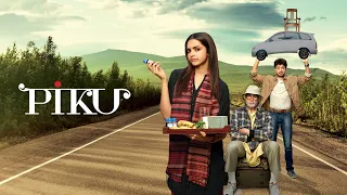 Piku Full Movie facts and review | Amitabh Bachchan | Deepika Padukone