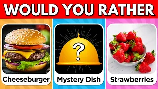Would You Rather...? JUNK FOOD vs HEALTHY FOOD vs MYSTERY Dish Edition 🍕🙄🥗