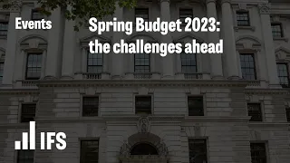 Spring Budget 2023: the challenges ahead