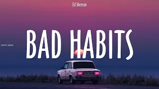 Ed Sheeran ~ Bad Habits # lyrics