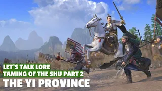 The Yi Province | Taming of the Shu Let's Talk Lore Part 02