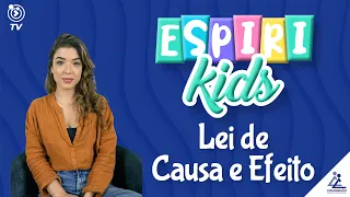 Espirikids | #55 - LEI DE CAUSA E EFEITO