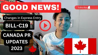Good News for Canada PR applicants | Bill C-19 | Express Entry changes. New PR Updates 2023!