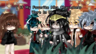 • If My Favourite Mha Characters Were In My House • || Part 1/? || !!Read discr!! || Gacha club