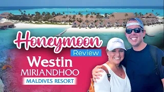 Dream Honeymoon at Westin Maldives Miriandhoo Resort! What you need to know!