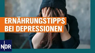 Depressionen: Gesunde Ernährung kann Beschwerden lindern | Die Ernährungs-Docs | NDR