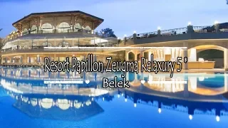 Resort Papillon Zeugma Relaxury 5*, Belek, Turkey