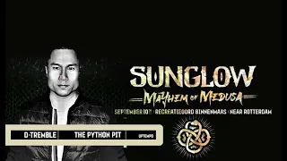 D-Tremble | Sunglow Festival | The Python Pit | 2022