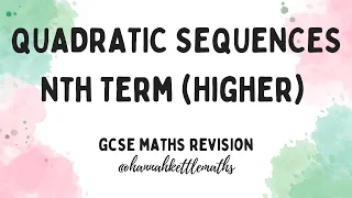 Nth Term of Quadratic Sequences | GCSE Maths Revision | Higher Only