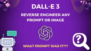 Dall-E 3 - How To Reverse Engineer Any Image Or Prompt - (What's The Prompt For That Image)