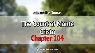 The Count of Monte Cristo Audiobook Chapter 104