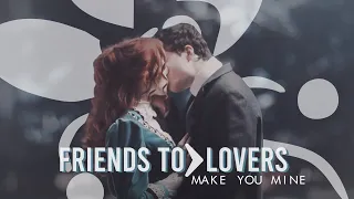 Friends To Lovers | Make You Mine