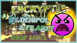 Encryptic (By DeniPol & Filaret) [All Coins] Daily Level #546 | Geometry Dash 2.11