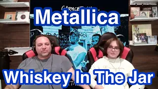 Whiskey In The Jar - Metallica | Father and Son Reaction!