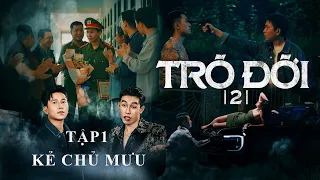 TRÒ ĐỜI 2 | Tập 1 - KẺ CHỦ MƯU | Tuấn Mõ, Phùng Thắng, Quốc Toàn, Linda Trương.