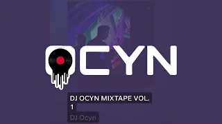 DJ OCYN MIXTAPE VOL.1 EDM PARTY MIX !!!