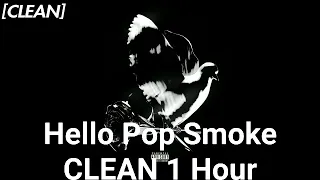 Hello Pop Smoke CLEAN 1 Hour