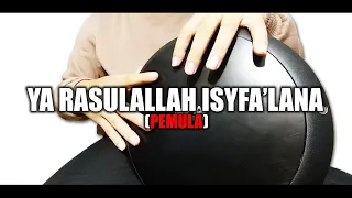 YA RASULALLAH ISYFA'LANA || Darbuka Sholawat