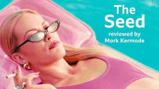 The Seed reviewed by Mark Kermode