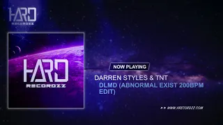 Darren Styles & TNT - DLMD (Abnormal Exist 200BPM Edit)