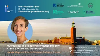 Stockholm Series #1: Overheated – The Fight for Information Integrity, Climate Action, and Democracy