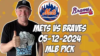 New York Mets vs Atlanta Braves 5/12/24 MLB Pick & Prediction | MLB Betting Tips