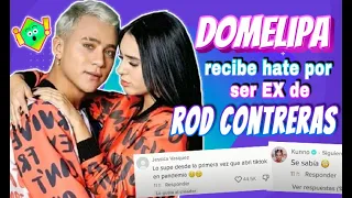 DOMELIPA RECIBE HATE POR SER EX DE ROD CONTRERAS