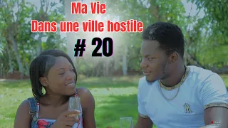 MA VIE DANS UNE VILLE HOSTILE [ Episode 20 /mini serie Haitien 2023 ]