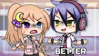 Anything you can do, I can do BETTER // GLMV // Gacha life // (Ft. My ocs Melody and Axel)