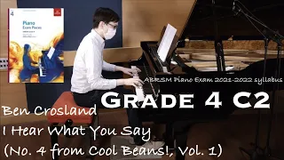 Grade 4 C2 | Ben Crosland - I Hear What You Say | ABRSM Piano Exam 2021-2022 | Stephen Fung 🎹