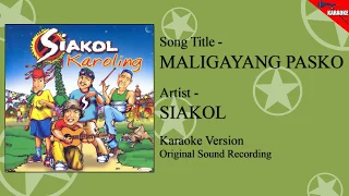 Siakol - Maligayang Pasko (Original Minus One)