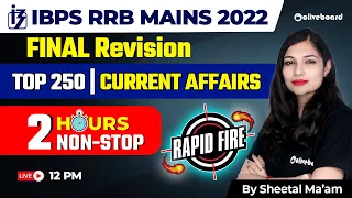 IBPS RRB Mains 2022 | Top 250 Current Affairs | Final Revision | 2 Hours Non Stop By Sheetal Ma'am