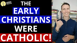 What was the First Christian Church? (The Early Church was the CATHOLIC Church)!