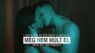 Children of Distance X Karola - Még nem múlt el (Official Music Video)