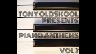 Tony Oldskool - Piano Anthems Vol. 2