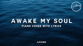 Hillsong Worship - Awake My Soul Piano Cover (Lyric Video)