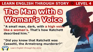 Learn English through story 🍀 level 4 🍀 The Man with a Woman's Voice