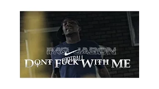 #IMG Jason - Dont Fuck Wit Me  |iV Films|