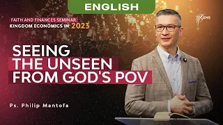 English | Faith & Finances Seminar:Seeing the Unseen From God's Pov - Ps.Philip Mantofa (GMS Church)