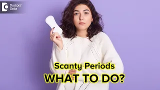 IS YOUR PERIOD FLOW REALLY SCANTY? Causes, Symptoms & Treatment - Dr. H S Chandrika| Doctors' Circle