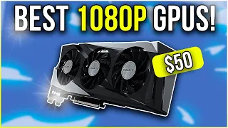 BEST GPUs for Gaming at 1080p in 2024!