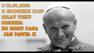 (+2.04.2005) WSPOMNIENIA O PAPIEŻU JAN PAWEŁ II