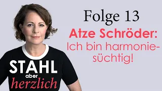 Stahl aber herzlich | Folge 13: Atze Schröder: Ich bin harmoniesüchtig! | Stefanie Stahl