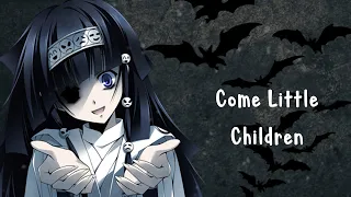 Nightcore - Come Little Children - (Lyrics)