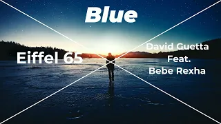 Blue (I'm Good Yeah I'm Feeling Alright) [David Guette Feat. Bebe Rexha X Eiffel 65]