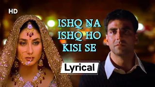 𝑰𝒔𝒉𝒒 𝑵𝒂 𝑰𝒔𝒉𝒒 𝑯𝒐 With Lyrics | Dosti (2005)| Akshay Kumar | Kareena Kapoor | Bobby Deol