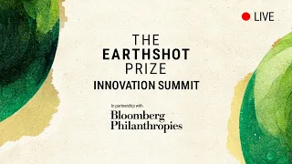 🔴 The Earthshot Prize Innovation Summit 2022 - LIVE