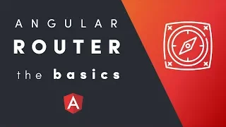 Angular Router - The Basics and Beyond